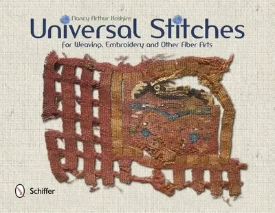 Universal Stitches for Weaving, Embroidery, and Other Fiber Arts — dewey-pub:Schiffer