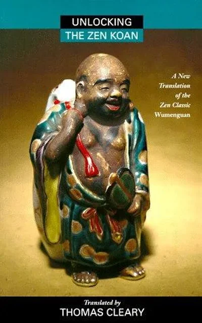 Unlocking the Zen Koan: A New Translation of the Zen Classic Wumenguam (Revised) — dewey-pub:North Atlantic Books
