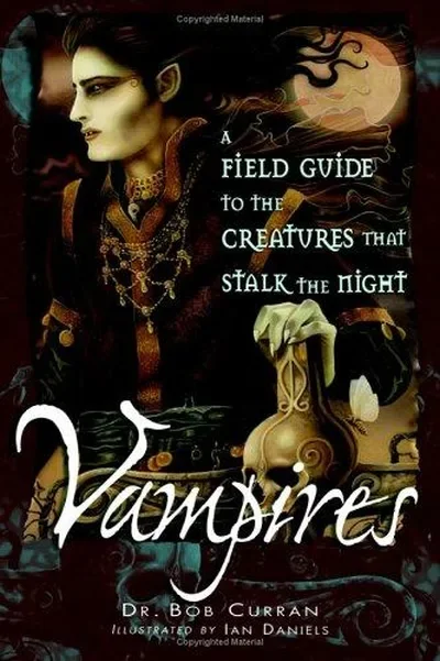 Vampires: A Field Guide to the Creatures That Stalk the Night — dewey-pub:New Page Books