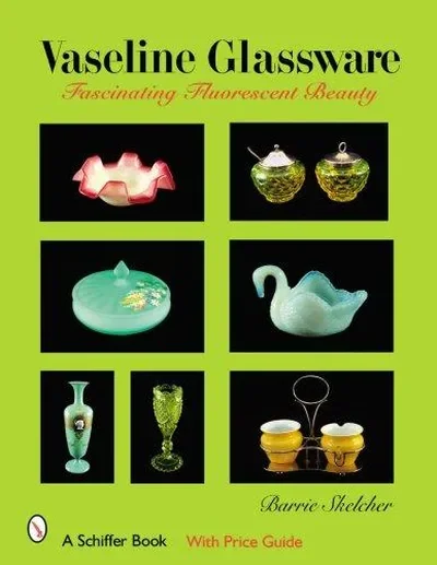 Vaseline Glassware: Fascinating Fluorescent Beauty Skelcher, Barrie — dewey-pub:Schiffer