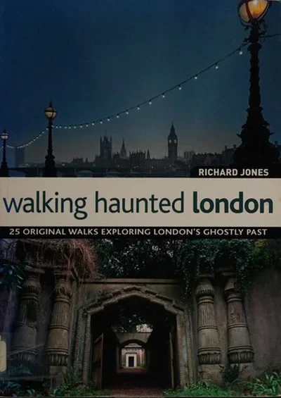 Walking Haunted London: 25 Original Walks Exploring London's Ghostly Past (Revised) — dewey-133