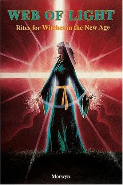 Web of Light: Rites for Witches in the New Age (UK)