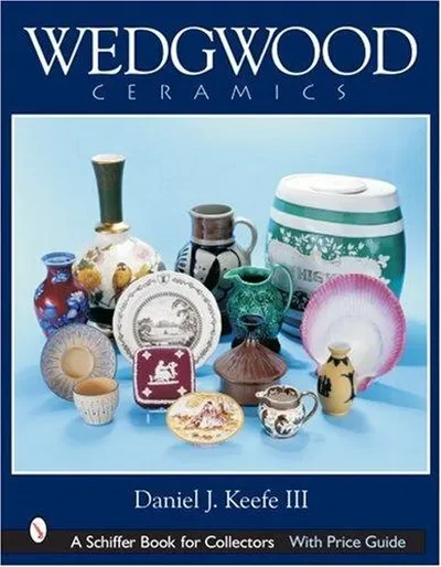 Wedgwood Ceramics Keefe III, Daniel J — dewey-pub:Schiffer