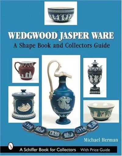 Wedgwood Jasper Ware: A Shape Book and Collectors Guide Herman, Michael — dewey-pub:Schiffer
