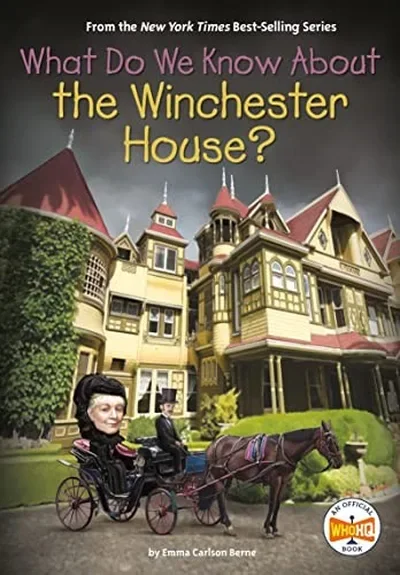 What Do We Know About the Winchester House? Berne, Emma Carlson — dewey-133