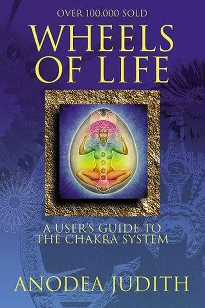 Wheels of Life: A User's Guide to the Chakra System (Rev and Expanded) Judith, Anodea — dewey-131