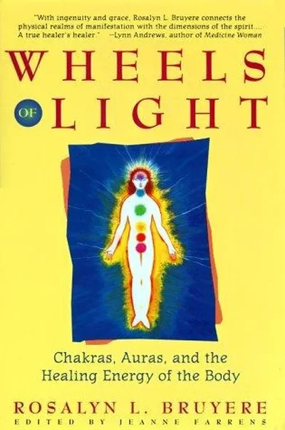 Wheels of Light: Chakras, Auras, and the Healing Energy of the Body — dewey-133