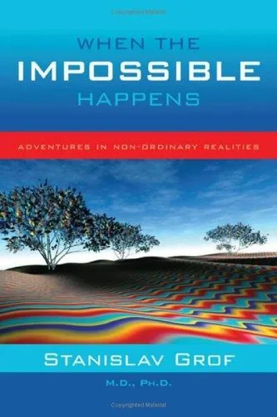 When the Impossible Happens: Adventures in Non-Ordinary Realities — dewey-pub:Sounds True