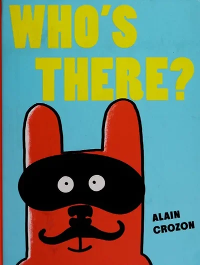 Who's There? Crozon, Alain — dewey-pub:Chronicle Books