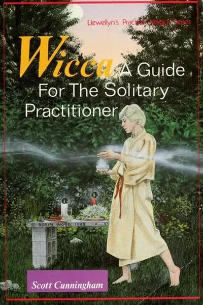 Wicca: A Guide for the Solitary Practitioner Cunningham, Scott — dewey-pub:Llewellyn