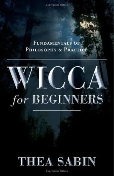 Wicca for Beginners: Fundamentals of Philosophy & Practice Sabin, Thea — dewey-133