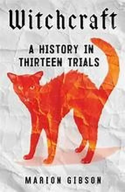 Witchcraft: A History in Thirteen Trials — dewey-133