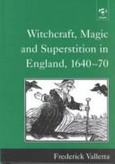 Witchcraft, Magic and Superstition in England, 1640-70 — dewey-133