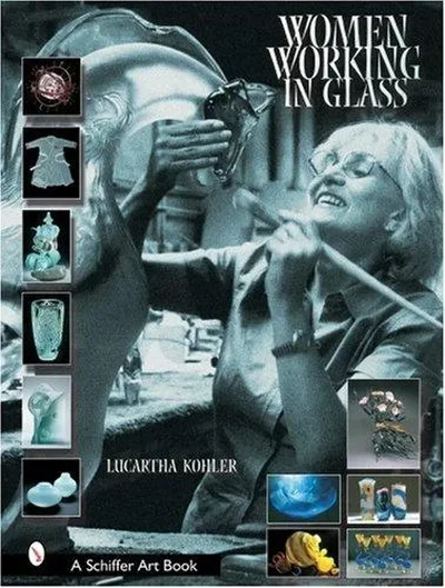 Women Working in Glass Kohler, Lucartha — dewey-pub:Schiffer