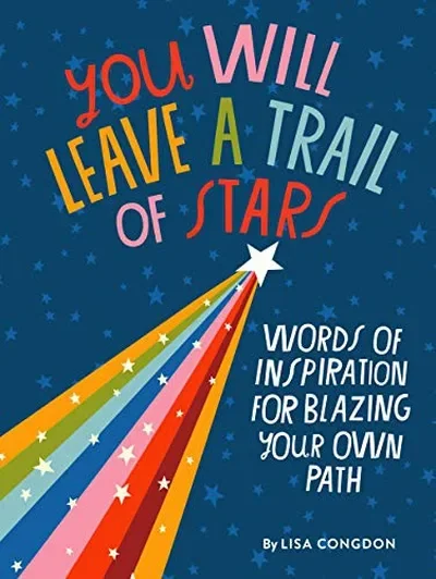 You Will Leave a Trail of Stars: Words of Inspiration for Blazing Your Own Path — dewey-pub:Chronicle Books