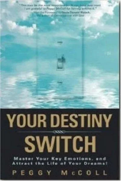 Your Destiny Switch: Master Your Key Emotions, and Attract the Life of Your Dreams! — dewey-pub:Hay House