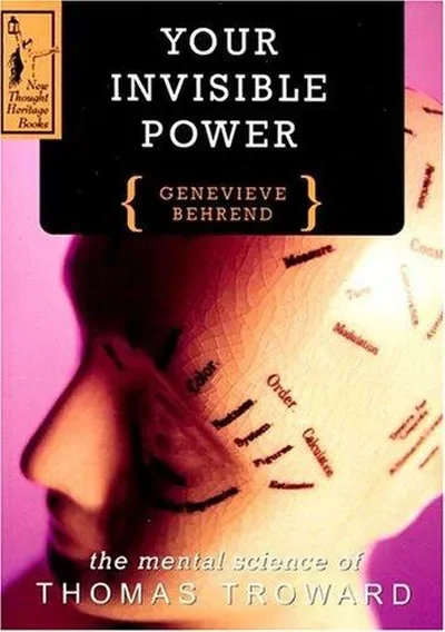 Your Invisible Power: A Presentation of the Mental Science of Thomas Troward (Revised)