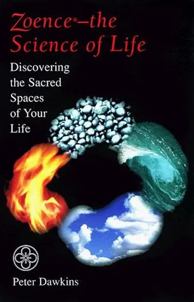 Zoence - The Science of Life: Discovering the Sacred Spaces of Your Life